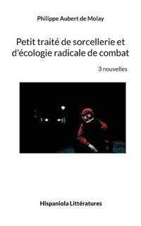 bokomslag Petit traite de sorcellerie et d'ecologie radicale de combat