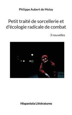 bokomslag Petit traité de sorcellerie et d'écologie radicale de combat
