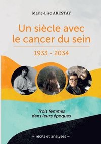 bokomslag Un sicle avec le cancer du sein - 1933 - 2034