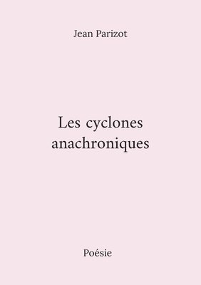 Les cyclones anachroniques