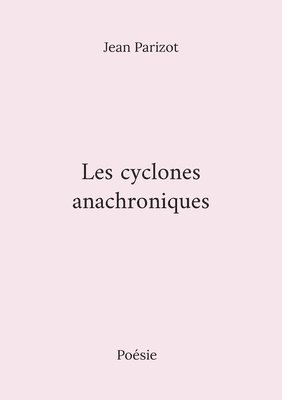 Les cyclones anachroniques 1