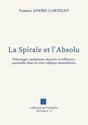 La Spirale et l'Absolu 1