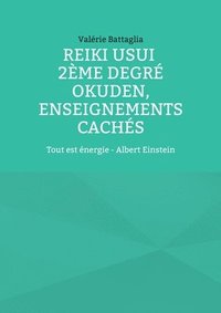 bokomslag Reiki Usui 2eme degre - Okuden, enseignements caches