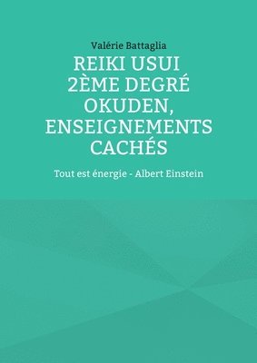 bokomslag Reiki Usui 2eme degre - Okuden, enseignements caches