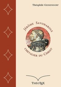 bokomslag Jrme Savonarole, chevalier du Christ