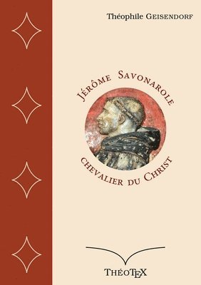 Jrme Savonarole, chevalier du Christ 1