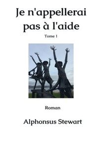 bokomslag Je n'appellerai pas à l'aide