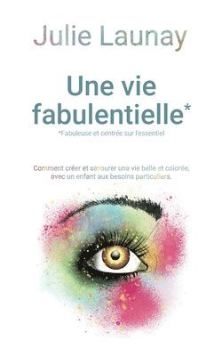 bokomslag Une vie Fabulentielle*, *fabuleuse et centre sur l'essentiel