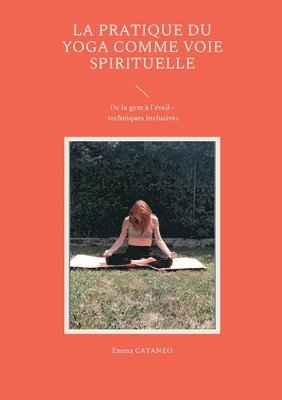 bokomslag La pratique du yoga comme voie spirituelle