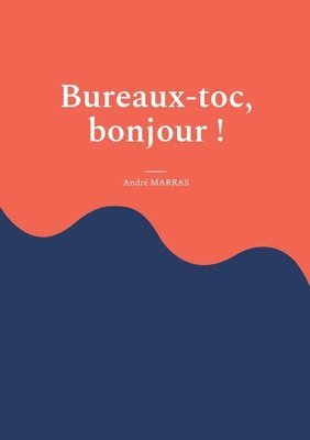 bokomslag Bureaux-toc, bonjour !