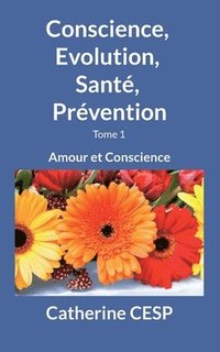 bokomslag Conscience, Evolution, Santé, Prévention