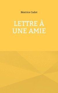 bokomslag Lettre  une amie