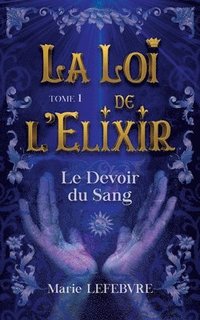 bokomslag La Loi de l'Elixir