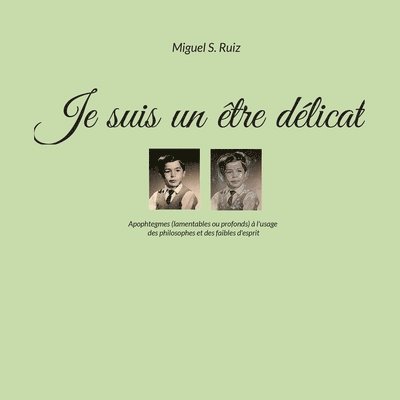 Miguel S Ruiz, Miguel S. Ruiz - Je suis un être délicat, Häftad