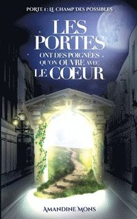 bokomslag Les portes ont des poignées qu'on ouvre avec le coeur