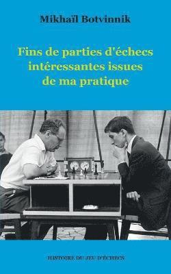 Fins de parties d'échecs intéressantes issues de ma pratique