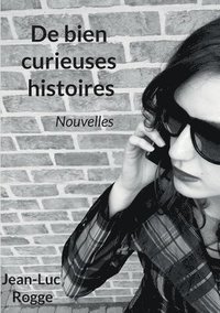 bokomslag De bien curieuses histoires