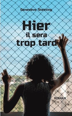 Hier il sera trop tard