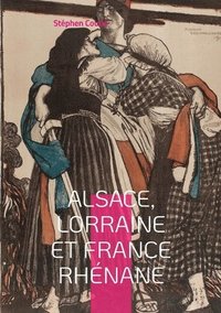 bokomslag Alsace, Lorraine et France rhnane