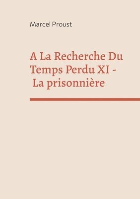 bokomslag A La Recherche Du Temps Perdu XI