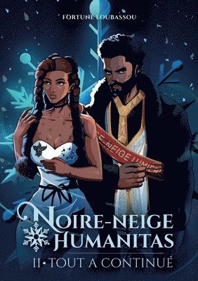 bokomslag Noire-Neige Humanitas:Tome 2 : Tout a continu