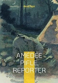 bokomslag Amédée Pifle, reporter