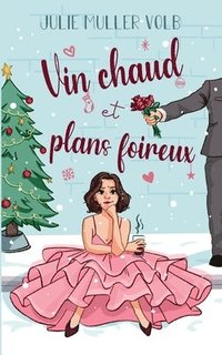 bokomslag Vin chaud et plans foireux