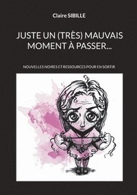 bokomslag Juste un (très) mauvais moment à passer...