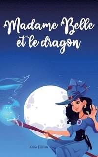 bokomslag Madame Belle et le dragon