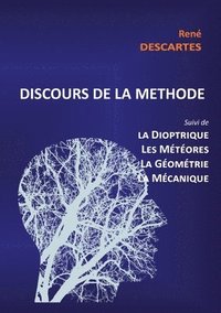 bokomslag Discours de la Mthode suivi de la Dioptrique, les Mtores, la Gomtrie et le trait de Mcanique