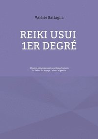 bokomslag Reiki Usui 1er Degr - Shoden, enseignement pour les dbutants