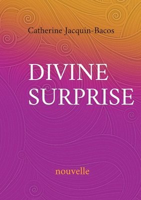 Divine surprise 1