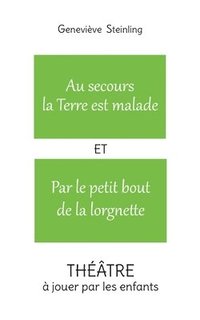 bokomslag Au secours la Terre est malade ET Par le petit bout de la lorgnette