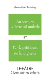 bokomslag Au secours la Terre est malade ET Par le petit bout de la lorgnette