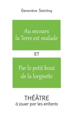 Au secours la Terre est malade ET Par le petit bout de la lorgnette 1