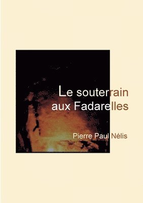 Le souterrain aux Fadarelles 1