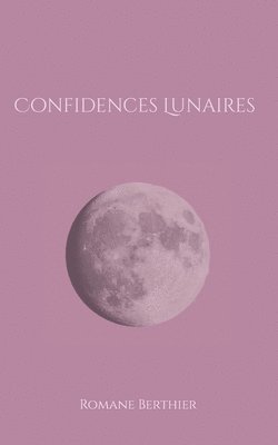 Confidences Lunaires 1