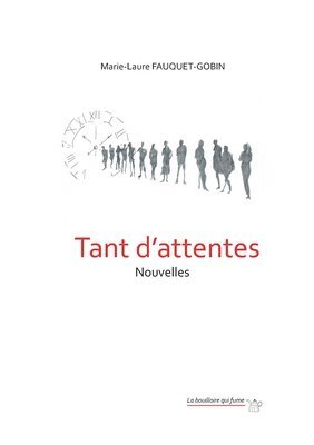 Marie-Laure Fauquet-Gobin - Tant d'attentes, Häftad