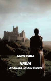 bokomslag Nadia La vengeance contre la trahison