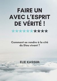 bokomslag Faire un avec l'Esprit de vrit !