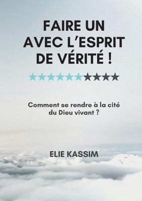 bokomslag Faire un avec l'Esprit de verite !