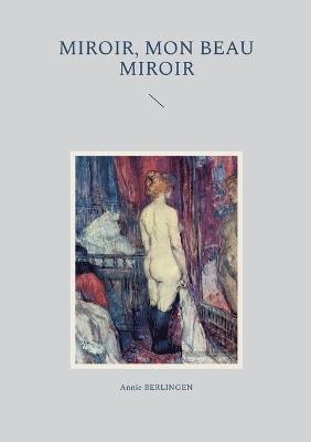 bokomslag Miroir, mon beau miroir