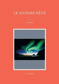 bokomslag Le Sixieme Reve