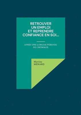 bokomslag Retrouver un emploi et reprendre confiance en soi...