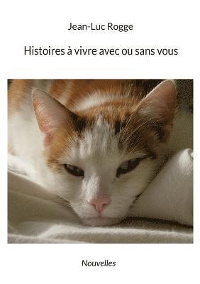 Jean-Luc Rogge - Histoires à vivre avec ou sans vous, Häftad