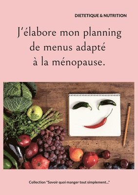 J'labore mon planning de menus adapt  la mnopause. 1