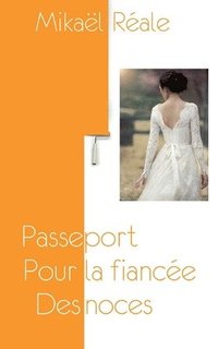 bokomslag Passeport pour la fiancee des noces