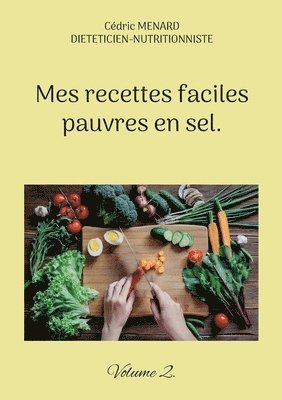 Mes recettes faciles pauvres en sel. 1