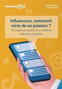 bokomslag Influenceur, comment vivre de sa passion ?