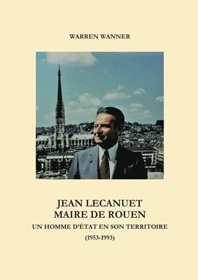bokomslag Jean Lecanuet maire de Rouen